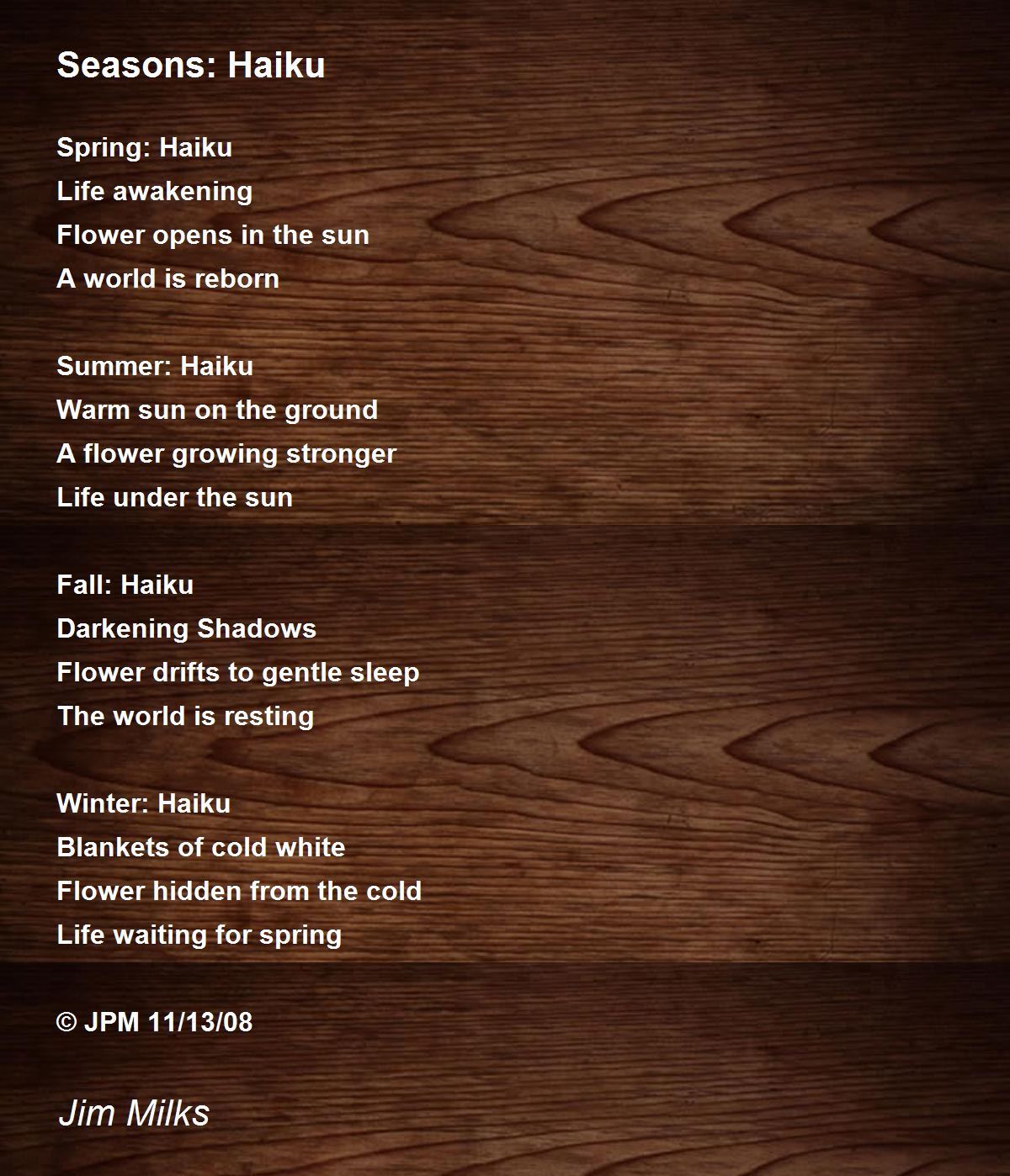 Seasons: Haiku Poem by Jim Milks - Poem Hunter