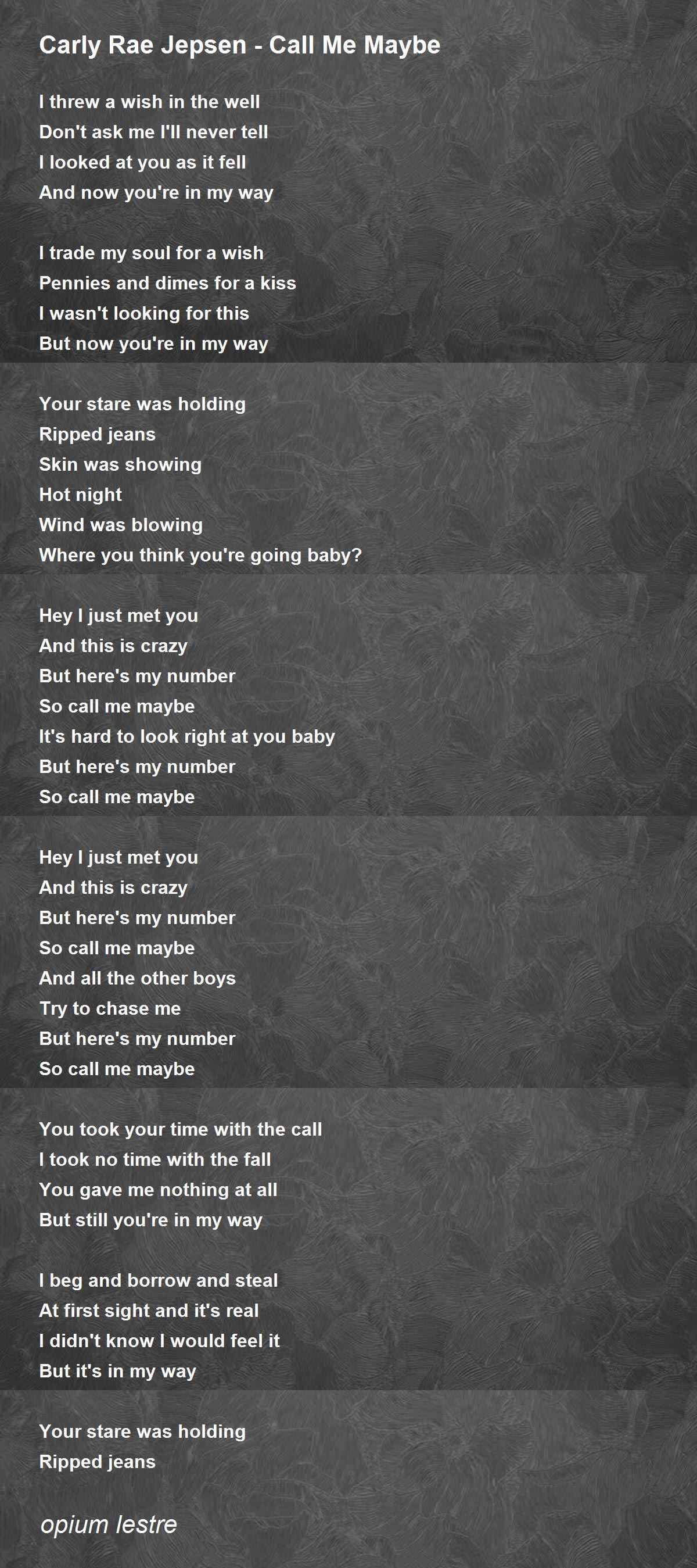 Carly Rae Jepsen Call Me Maybe By Opium Lestre Carly Rae Jepsen Call Me Maybe Poem
