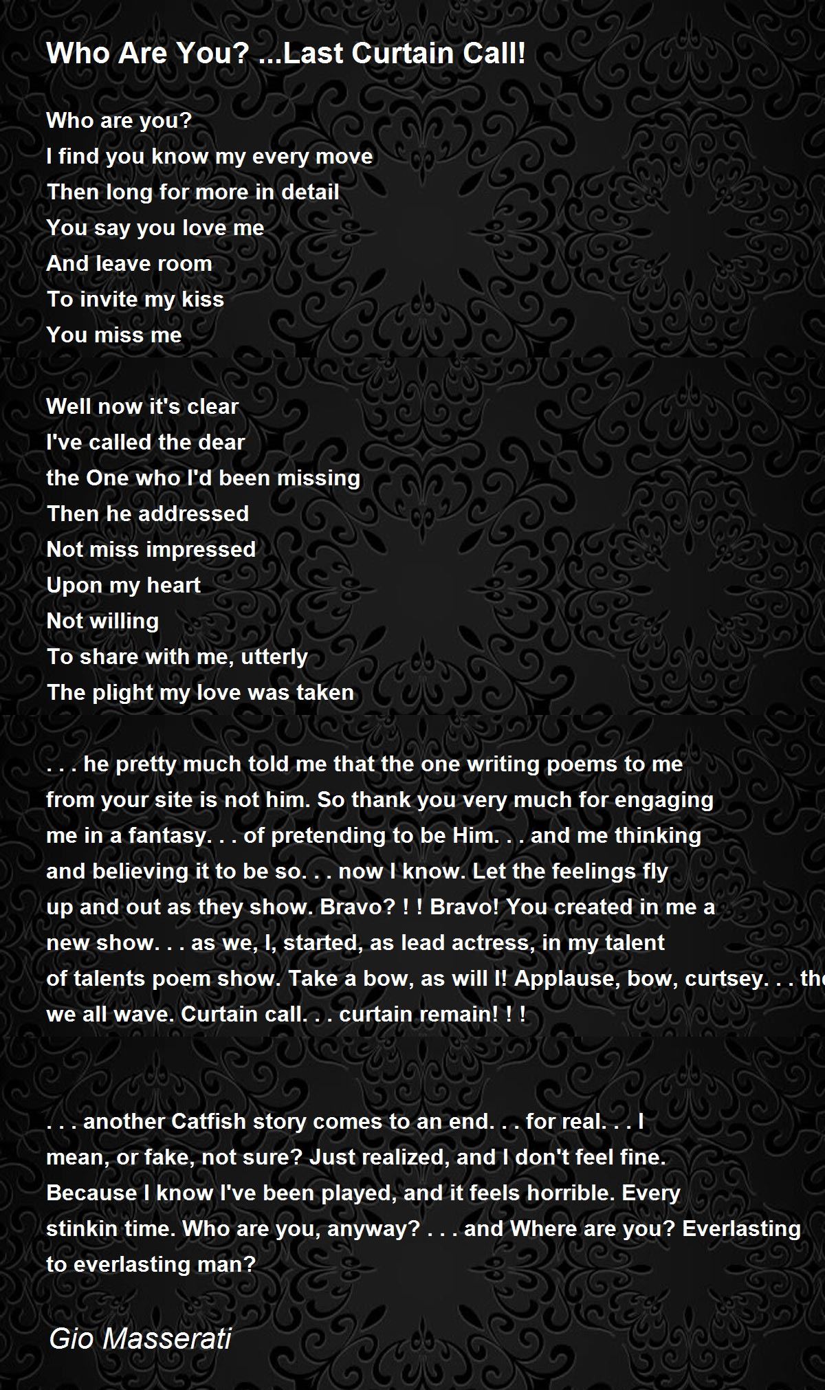 Who Are You?Last Curtain Call! Who Are You?Last Curtain Call! Poem by Gio Masserati