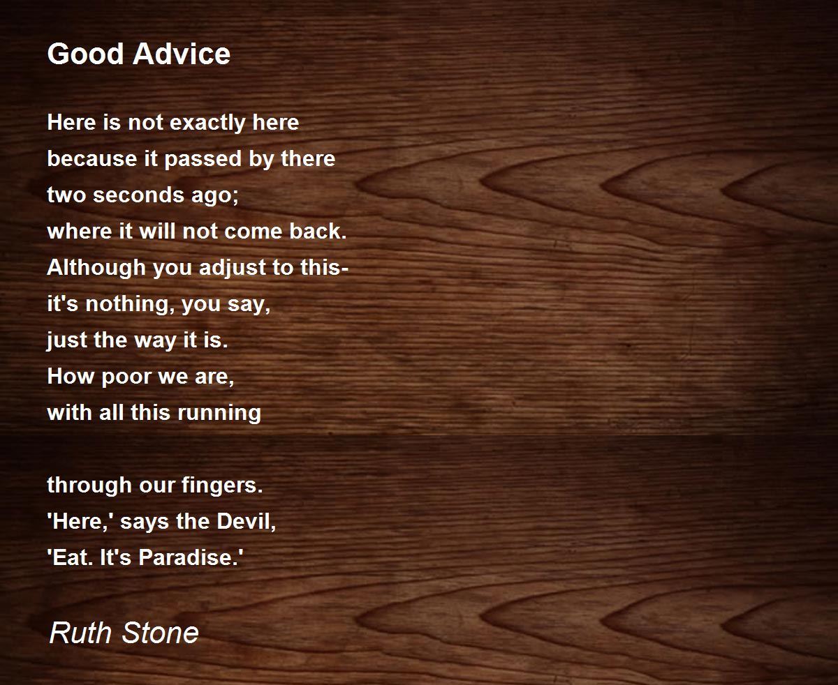 Good Advice Good Advice Poem by Ruth Stone