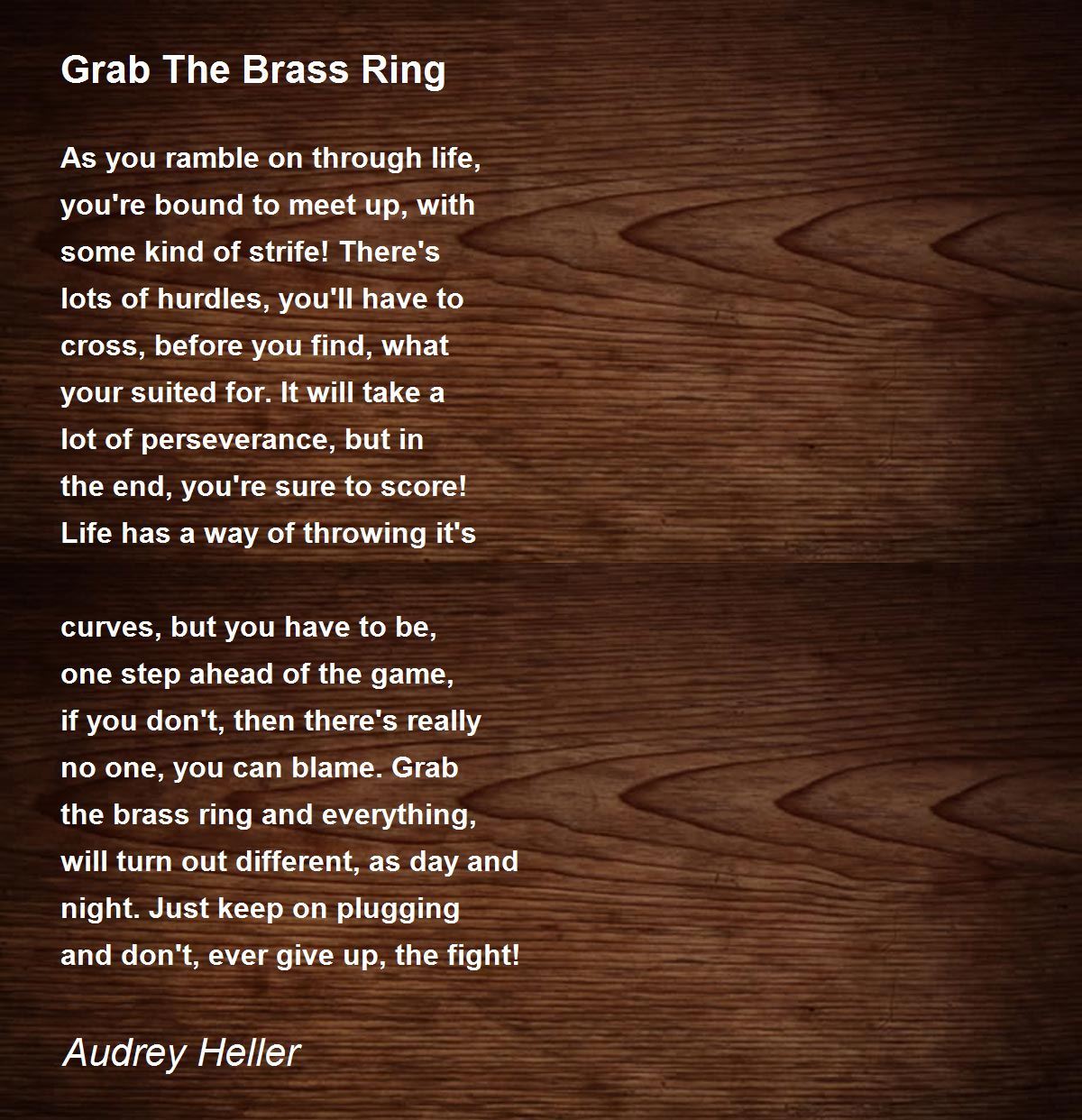 Grab The Brass Ring Grab The Brass Ring Poem by Audrey Heller
