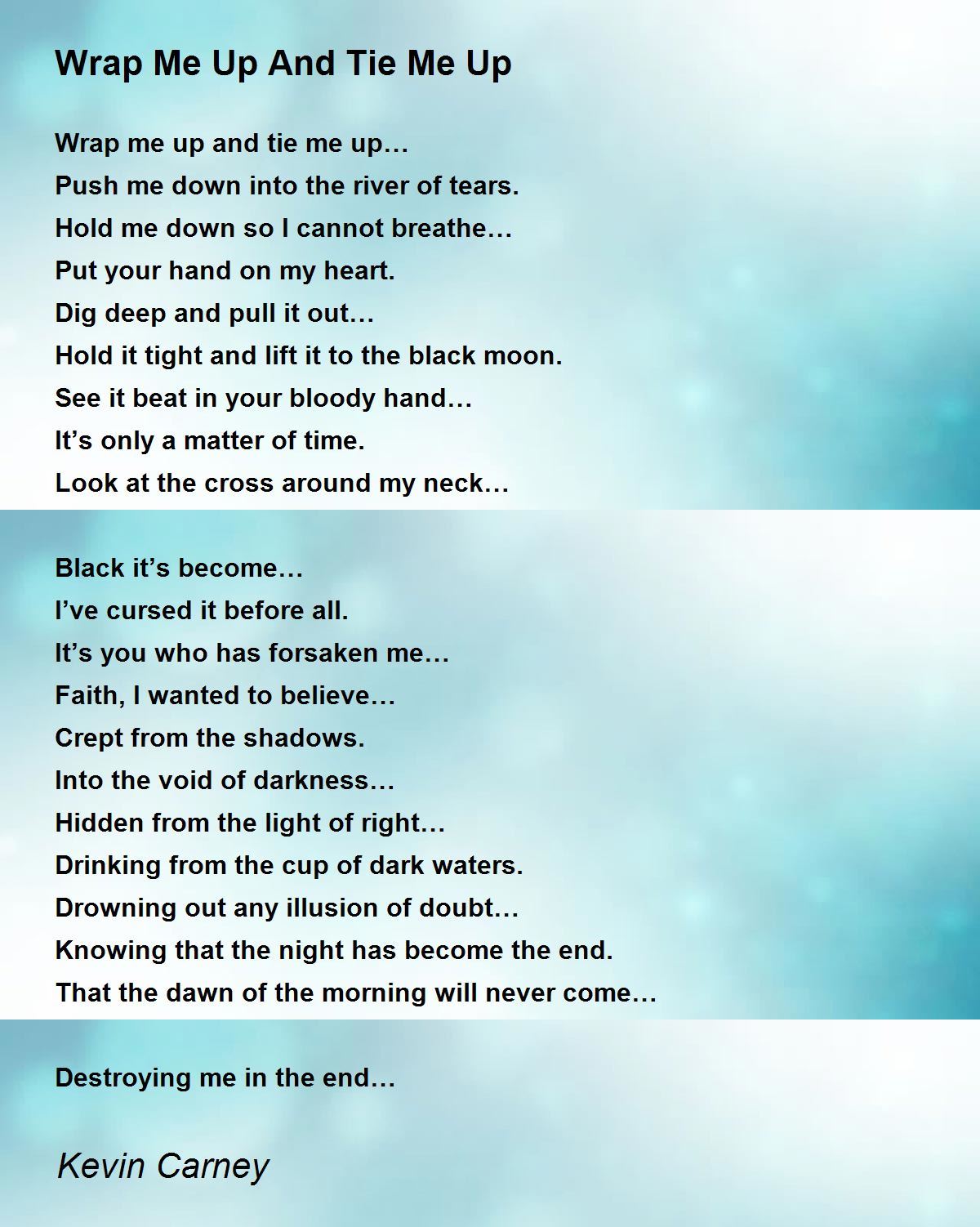 Wrap Me Up And Tie Me Up Wrap Me Up And Tie Me Up Poem by Kevin Carney