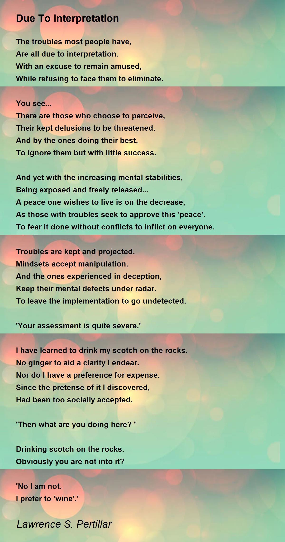 Due To Interpretation by Lawrence S. Pertillar Due To Interpretation Poem