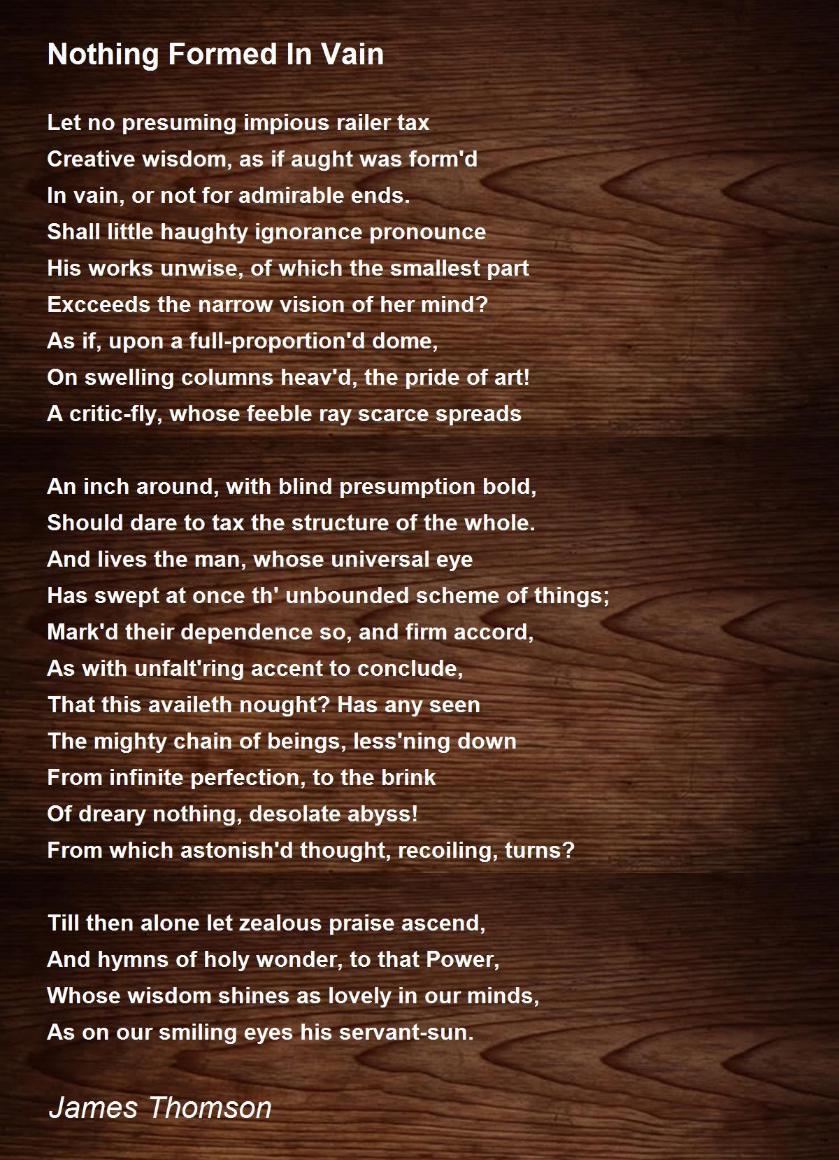 Nothing Formed In Vain - Nothing Formed In Vain Poem By James Thomson