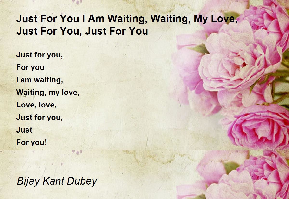 Just For You I Am Waiting, Waiting, My Love, Just For You, Just For You
