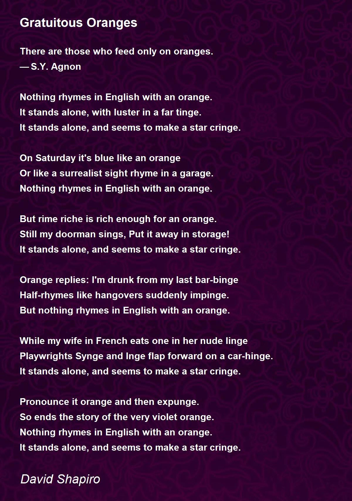 Gratuitous Oranges Gratuitous Oranges Poem by David Shapiro