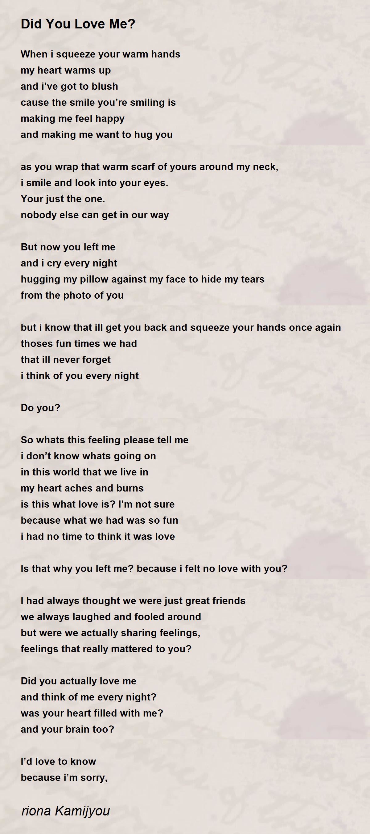 Did You Love Me? by riona Kamijyou - Did You Love Me? Poem