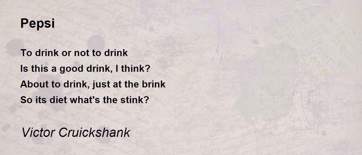 Pepsi by Victor Cruickshank Pepsi Poem