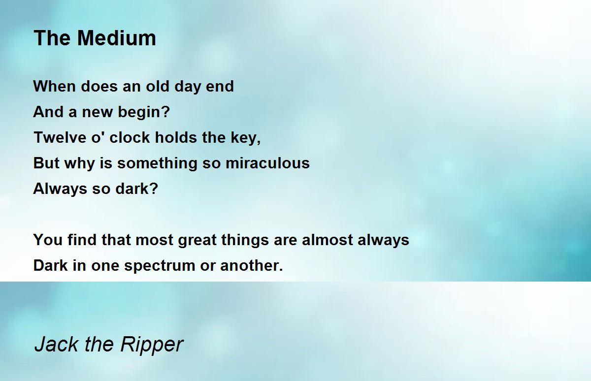 The Medium The Medium Poem by Jack the Ripper