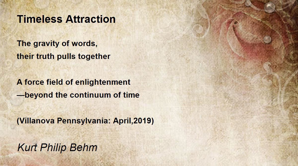 Timeless Attraction Timeless Attraction Poem by Kurt Philip Behm