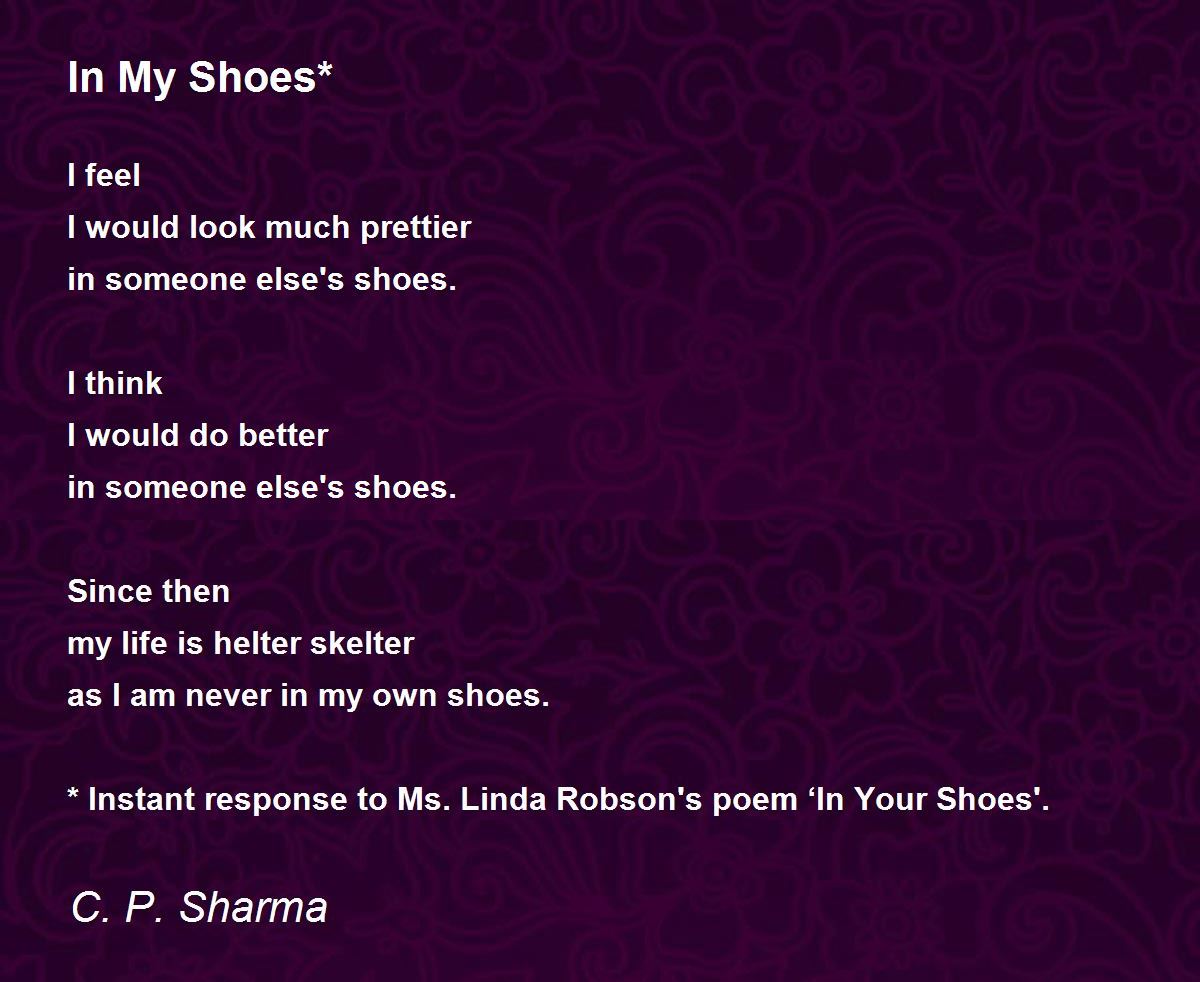 In My Shoes* Poem by C. P. Sharma Poem Hunter