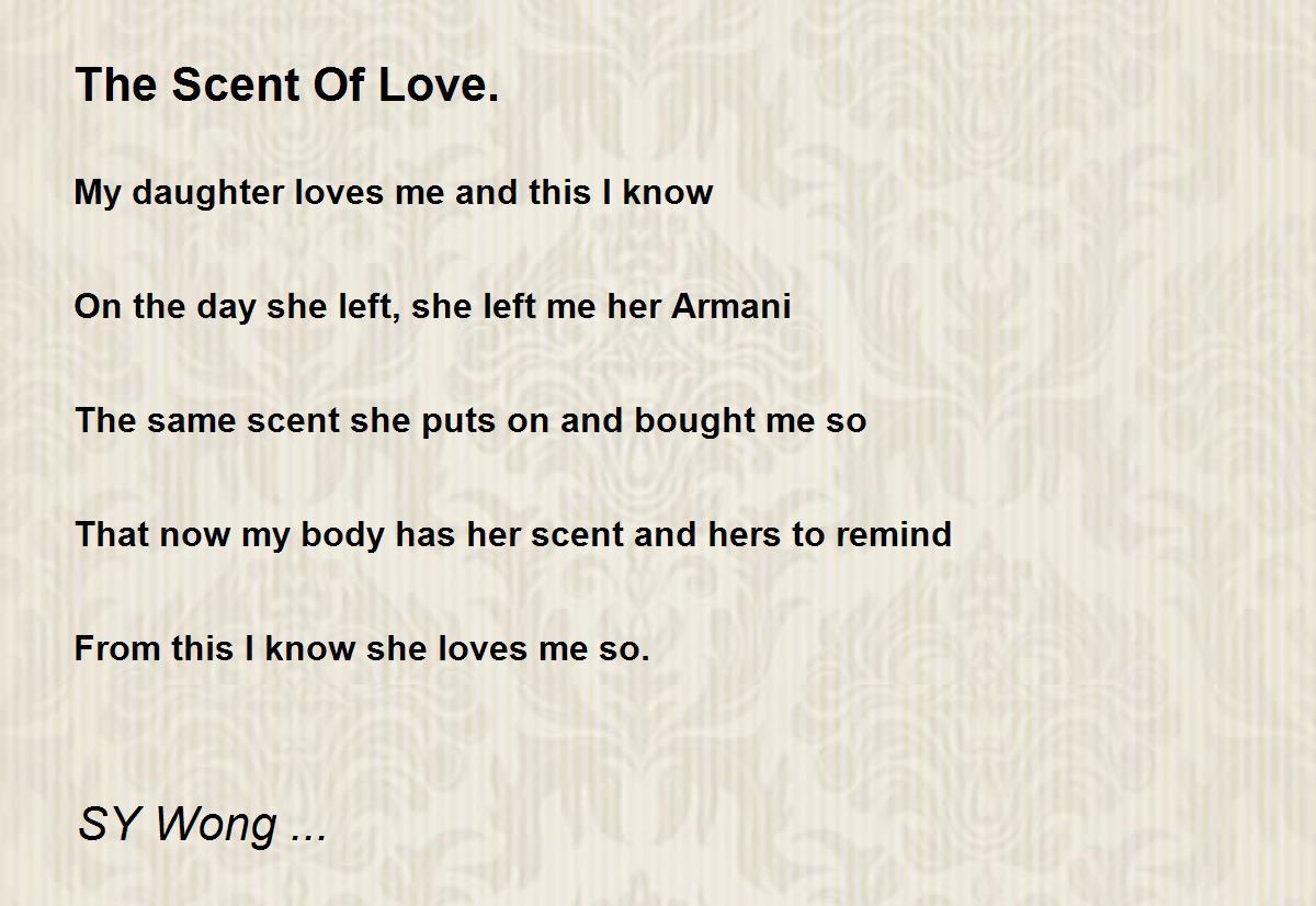 The Scent Of Love. Poem by SY Wong - Poem Hunter