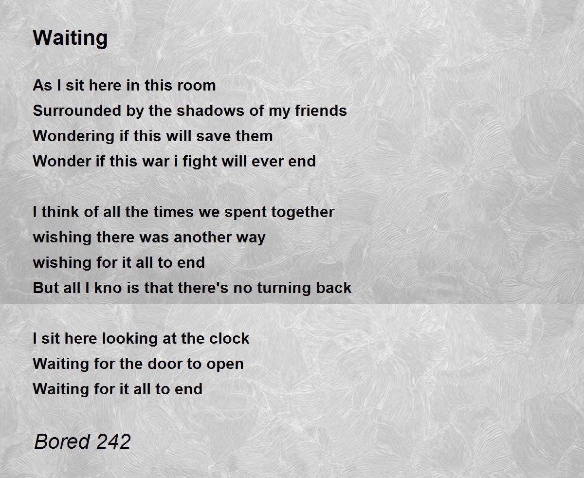 Waiting Waiting Poem by Bored 242