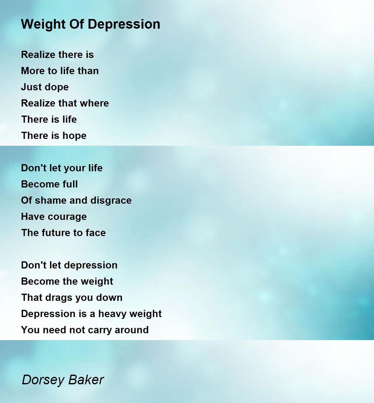 Weight Of Depression Weight Of Depression Poem by Dorsey Baker