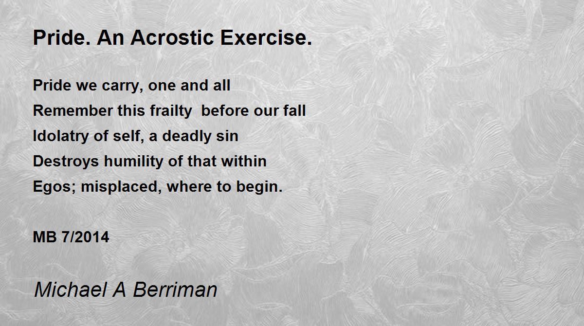 Pride. An Acrostic Exercise. Pride. An Acrostic Exercise. Poem by