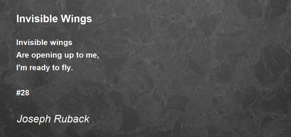 Invisible Wings by Joseph Ruback Invisible Wings Poem