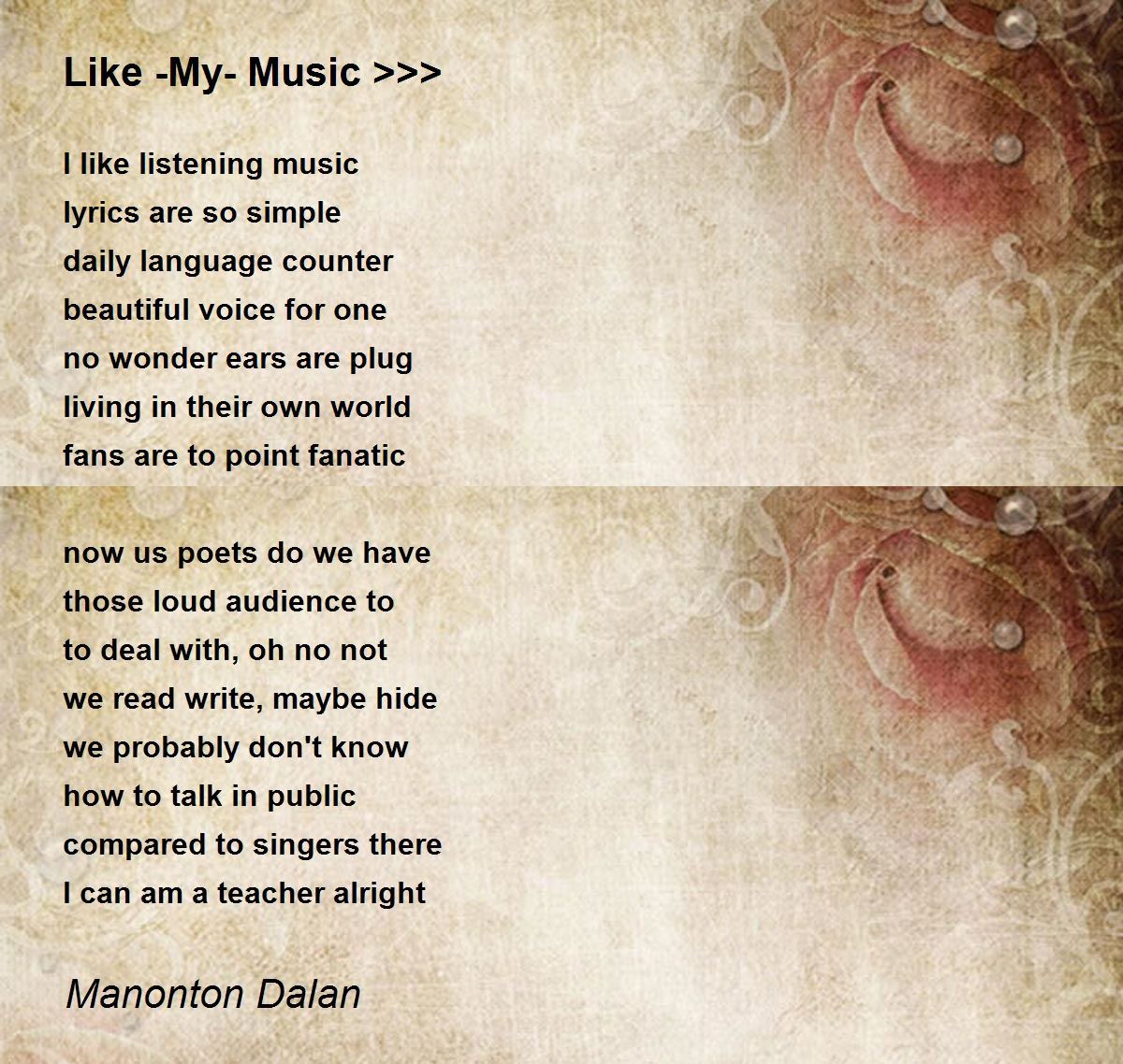 Like My Music >>> Like My Music >>> Poem by Manonton Dalan