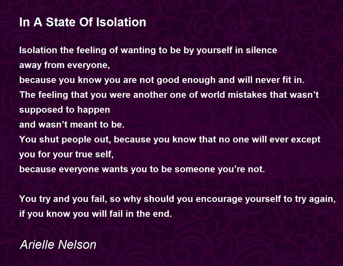 In A State Of Isolation In A State Of Isolation Poem by Arielle Nelson