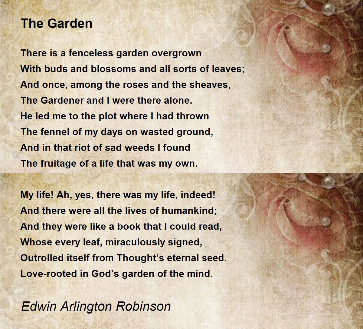The Garden Poem by Edwin Arlington Robinson - Poem Hunter