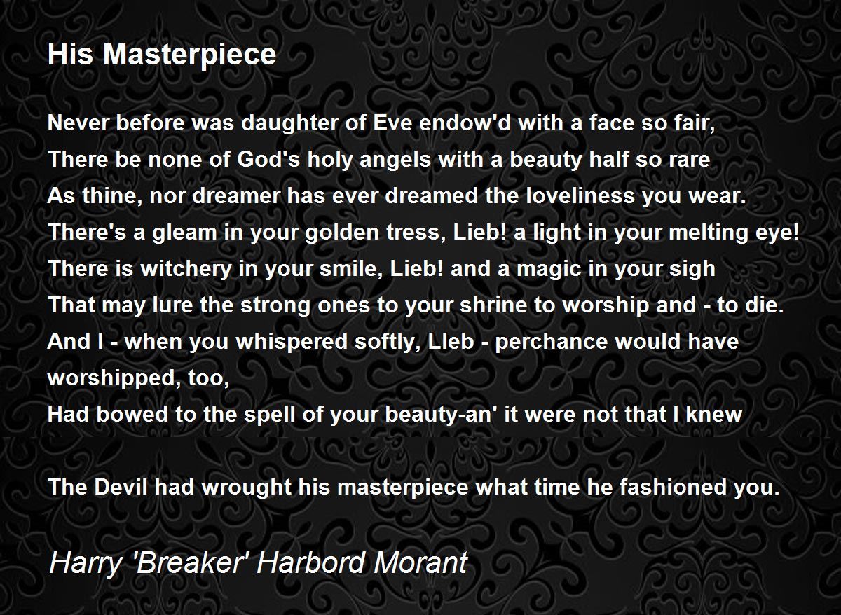 His Masterpiece His Masterpiece Poem by Harry 'Breaker' Harbord Morant