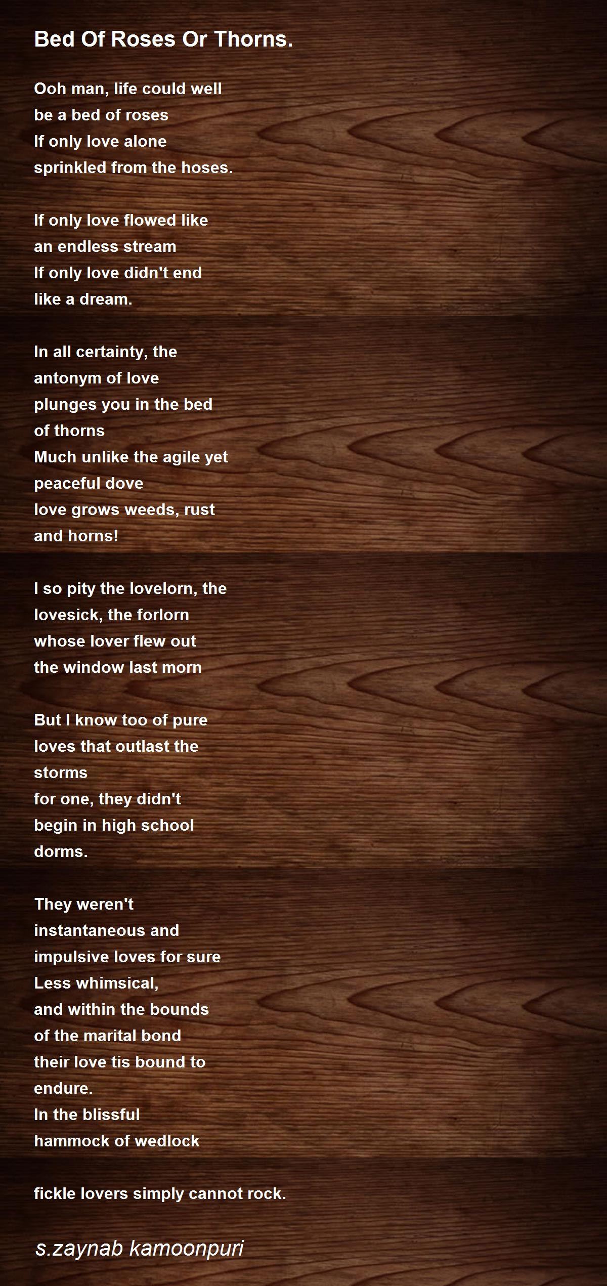 Bed Of Roses Or Thorns. by s.zaynab kamoonpuri Bed Of Roses Or Thorns