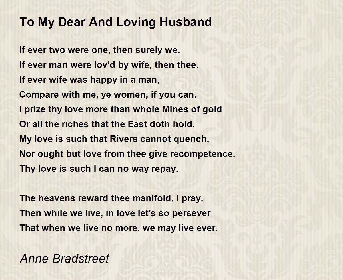 To My Dear And Loving Husband Poem by Anne Bradstreet - Poem Hunter.
