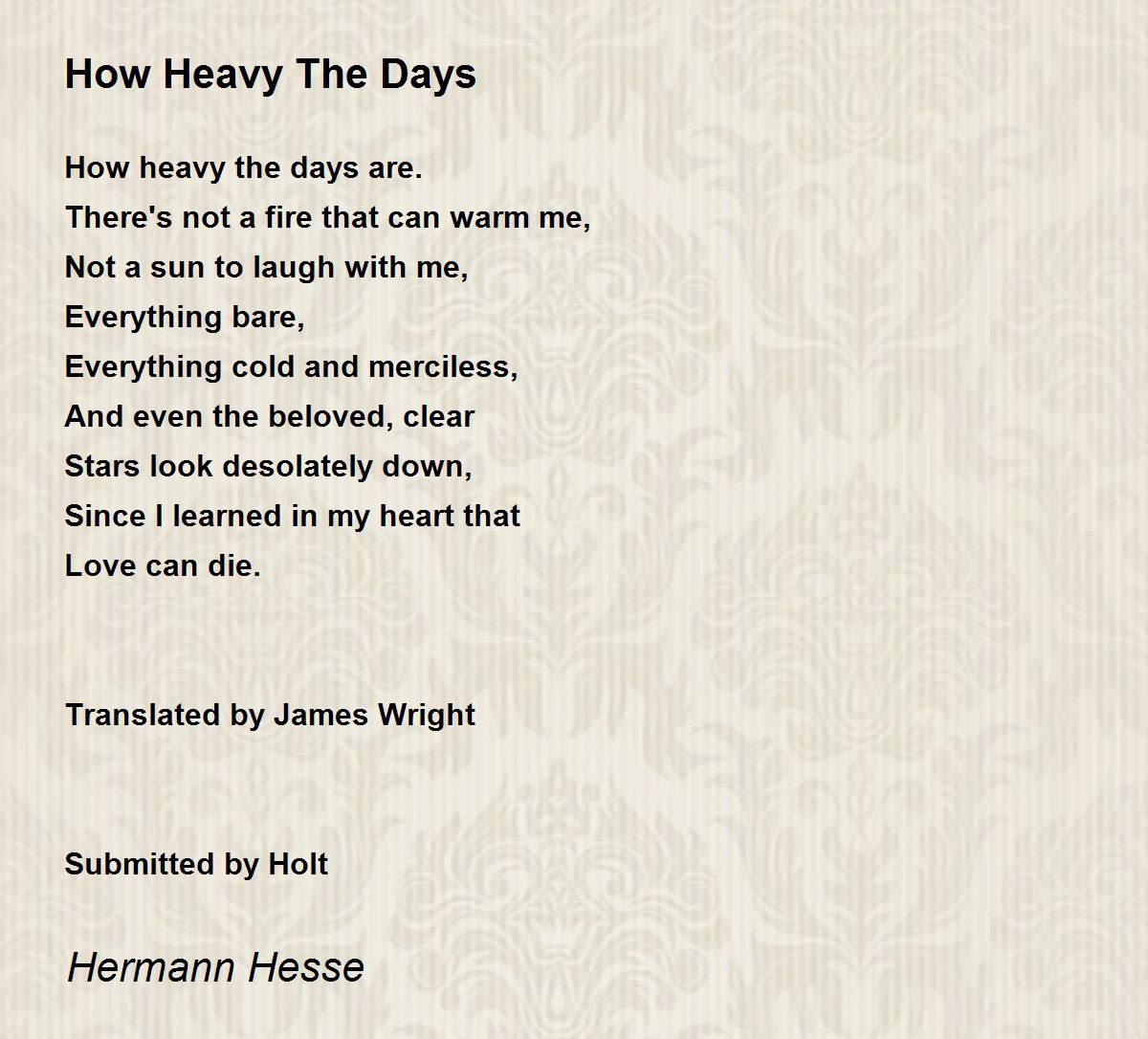 How Heavy The Days Poem by Hermann Hesse - Poem Hunter