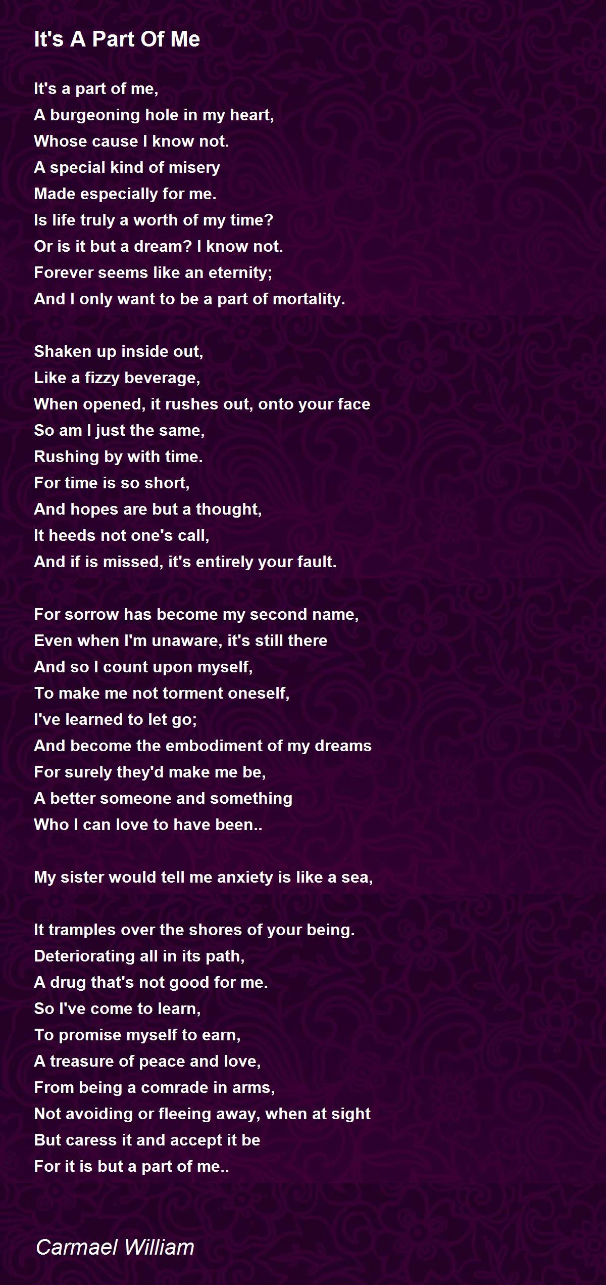 It's A Part Of Me by Carmael William It's A Part Of Me Poem