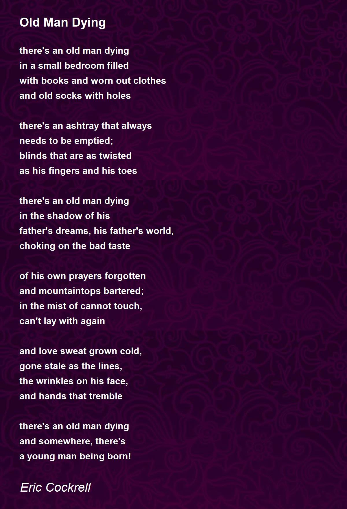 Old Man Dying Old Man Dying Poem by Eric Cockrell