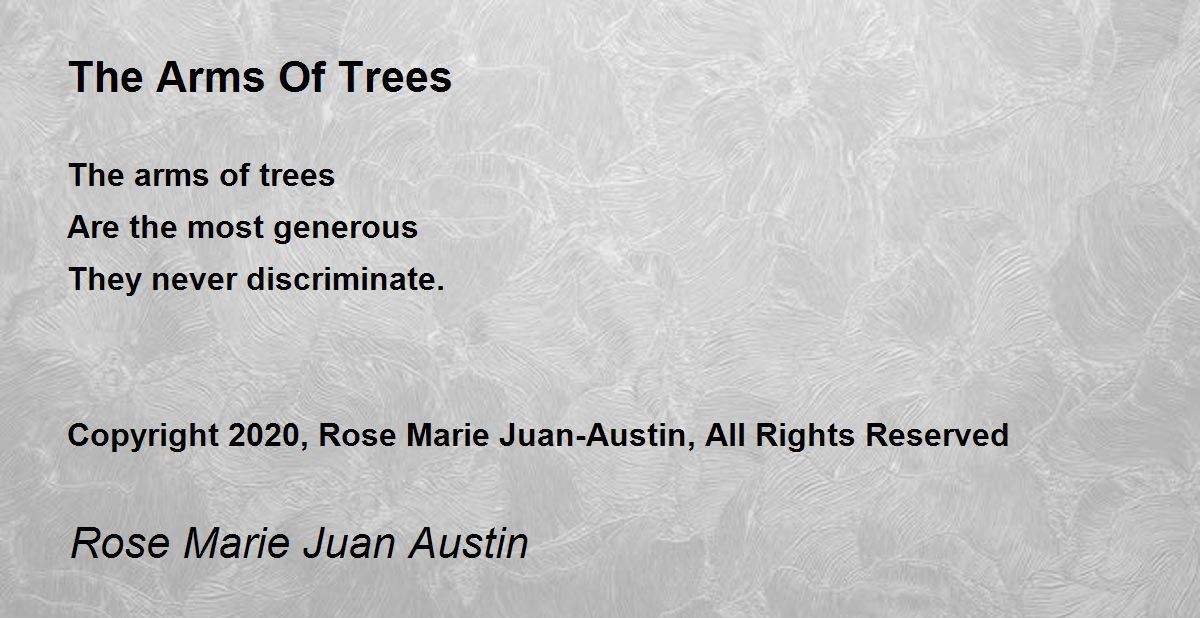 The Arms Of Trees The Arms Of Trees Poem by Rose Marie Juanaustin