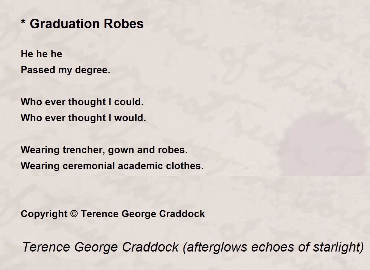 * Graduation Robes * Graduation Robes Poem by Terence Craddock