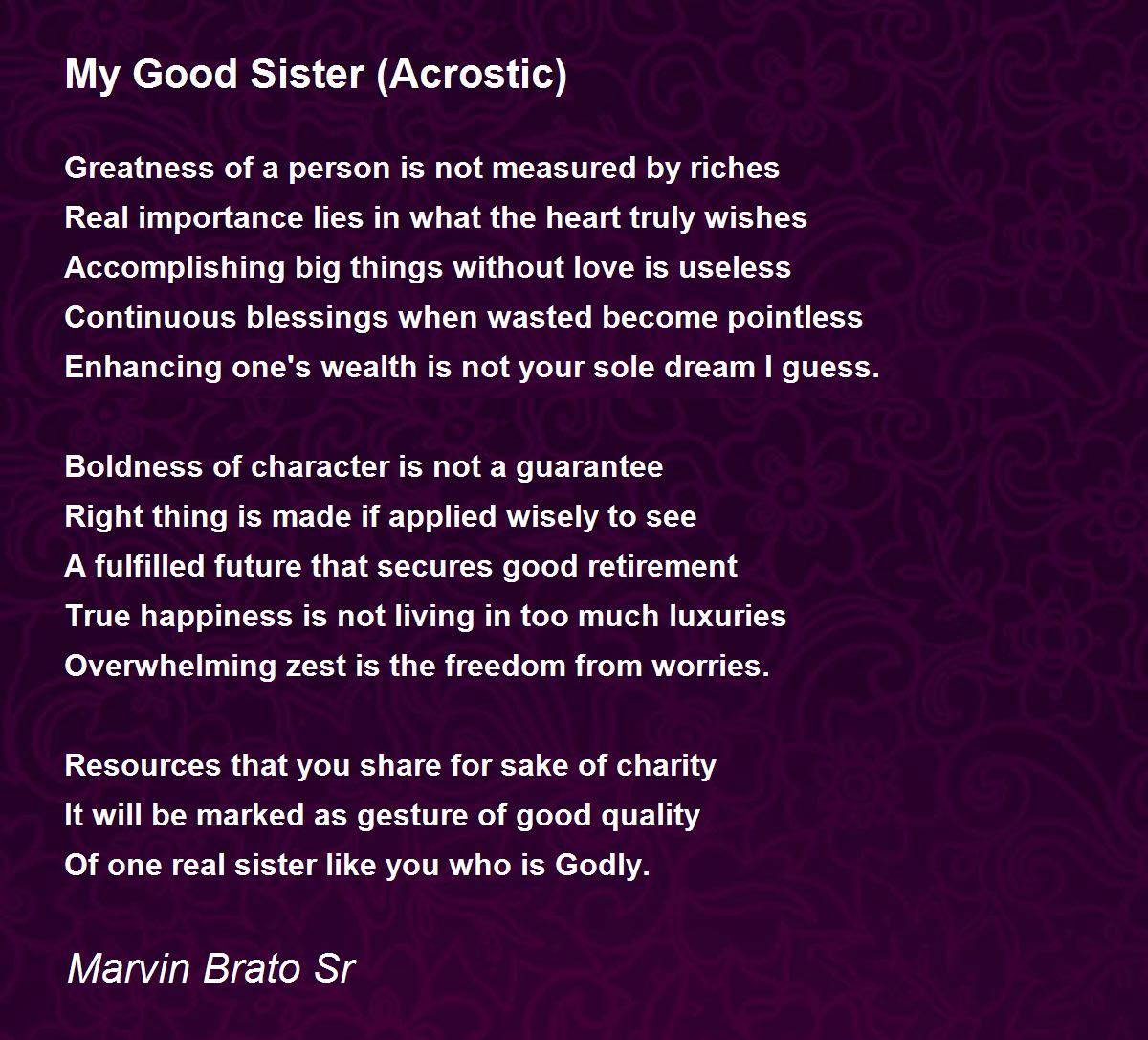 My Good Sister (Acrostic) - My Good Sister (Acrostic) Poem By Marvin Brato  Sr