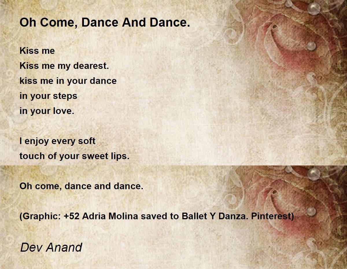 Oh Come, Dance And Dance. Poem by Dev Anand Poem Hunter