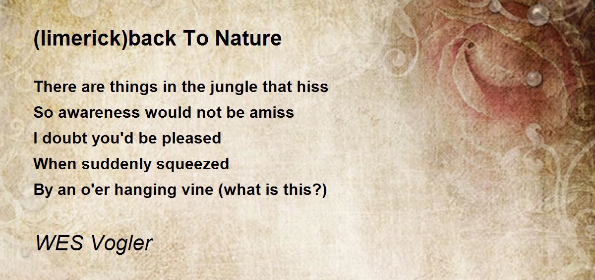 (limerick)back To Nature (limerick)back To Nature Poem by WES Vogler