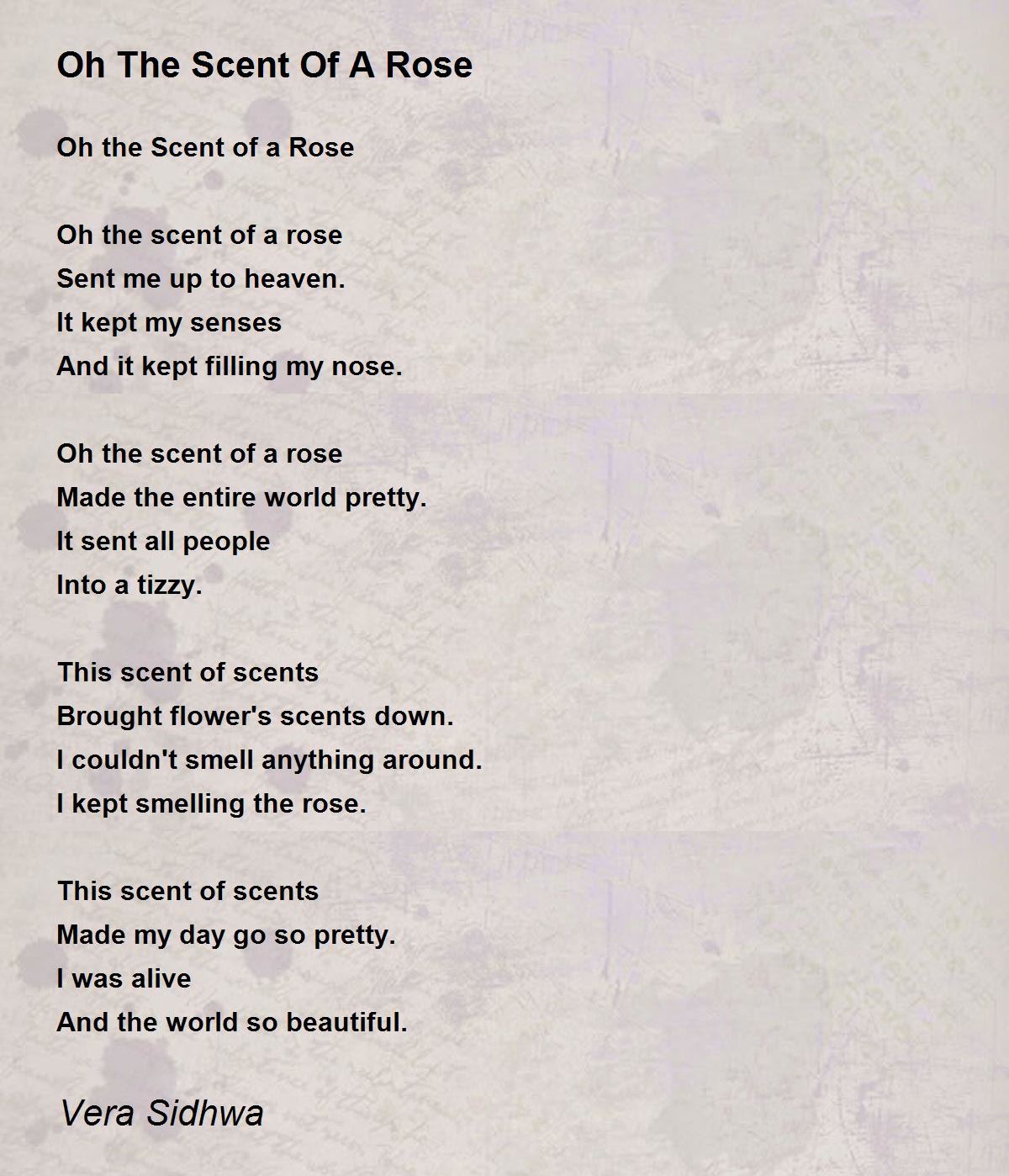 Oh The Scent Of A Rose Oh The Scent Of A Rose Poem by Vera Sidhwa
