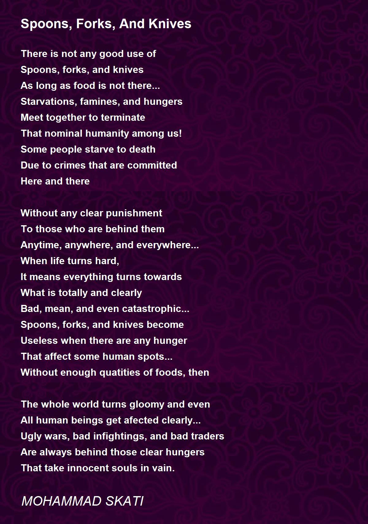 Spoons, Forks, And Knives Spoons, Forks, And Knives Poem by MOHAMMAD