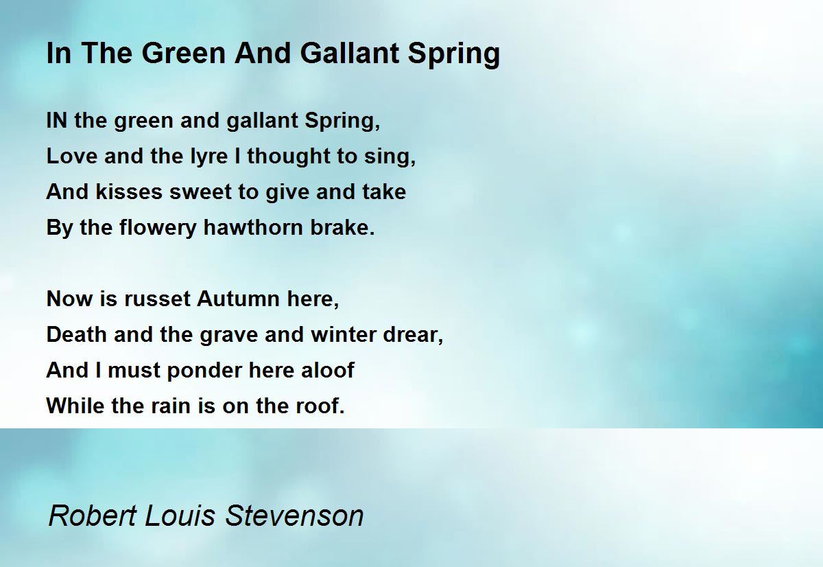 In The Green And Gallant Spring In The Green And Gallant Spring Poem