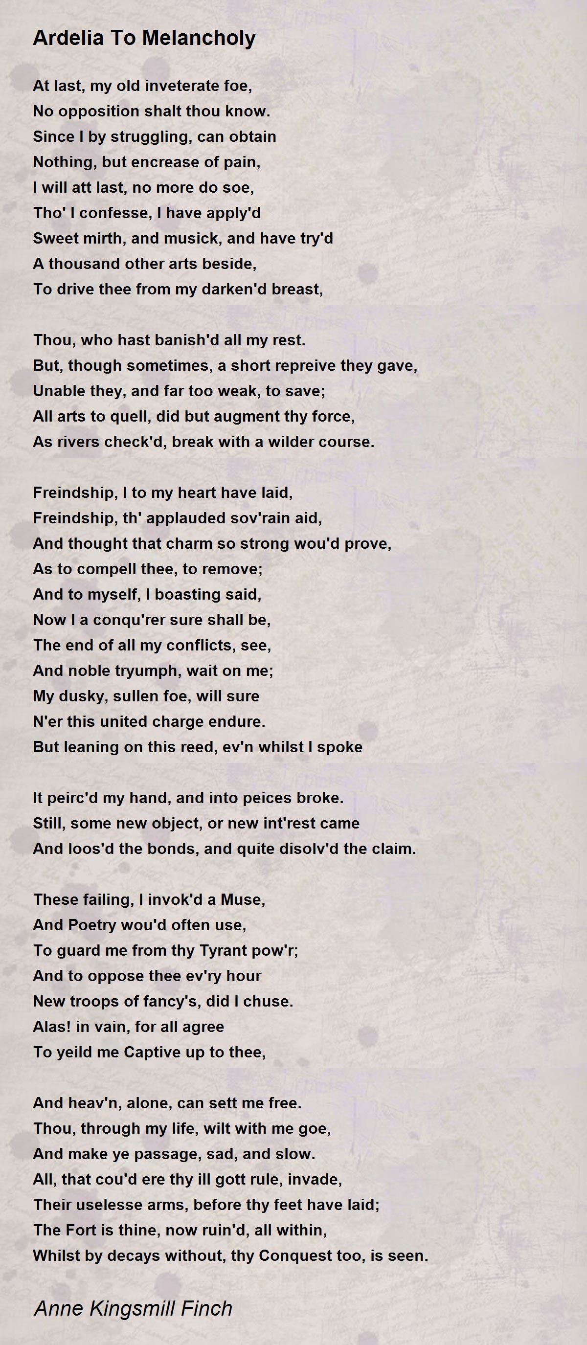 Ardelia To Melancholy - Ardelia To Melancholy Poem by Anne Kingsmill Finch