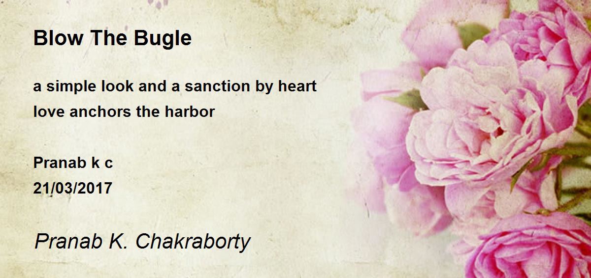 Blow The Bugle by Pranab K Chakraborty Blow The Bugle Poem