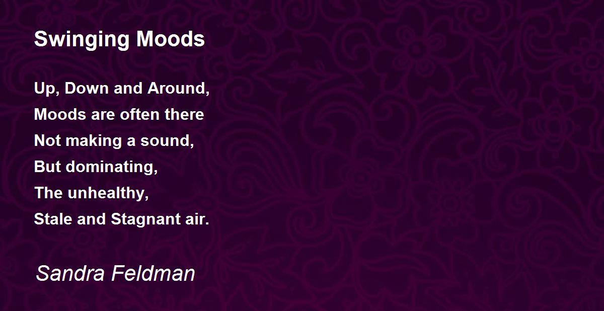 Swinging Moods Swinging Moods Poem by Sandra Feldman