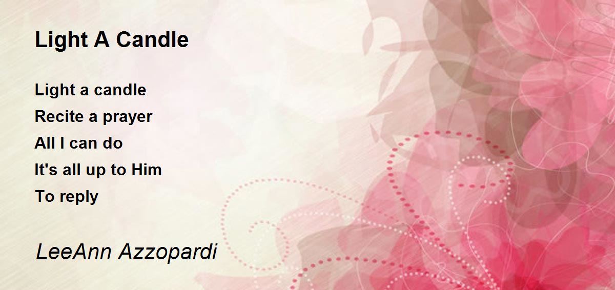 Light A Candle Poem by LeeAnn Azzopardi Poem Hunter