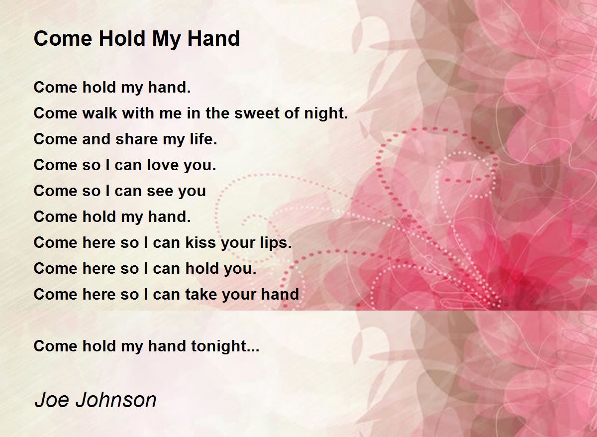 Come Hold My Hand Come Hold My Hand Poem by Joe Johnson