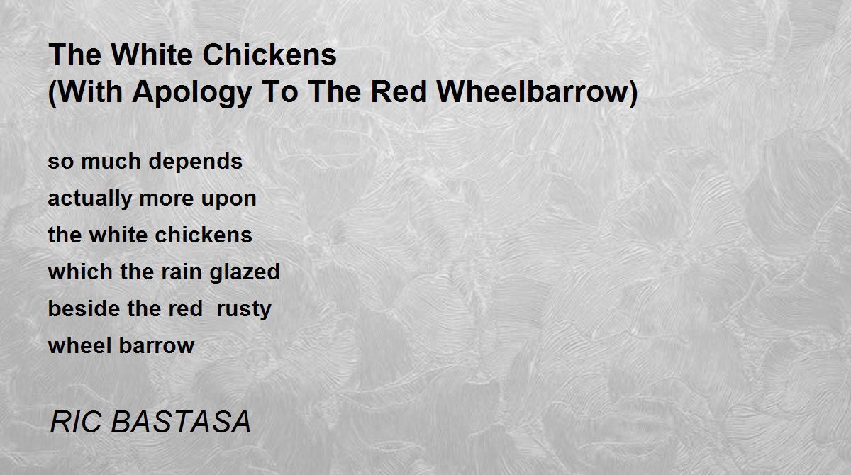 The White Chickens (With Apology To The Red Wheelbarrow) Poem by RIC