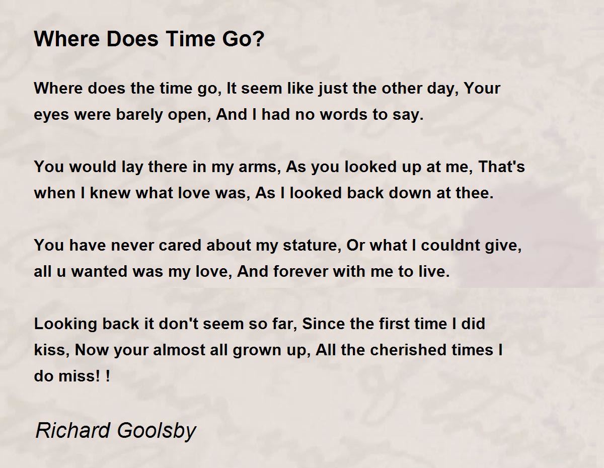 Where Does Time Go? Where Does Time Go? Poem by Richard Goolsby
