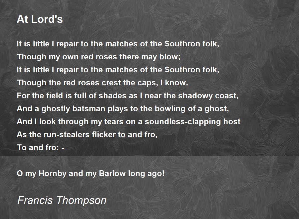 At Lord's Poem by Francis Thompson - Poem Hunter