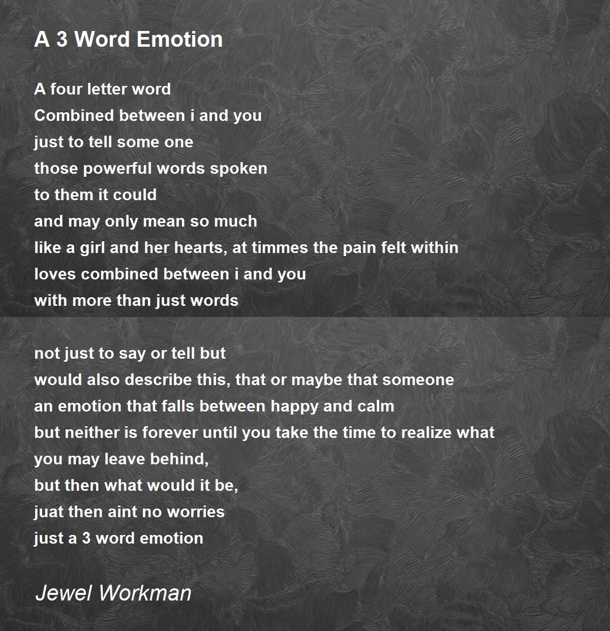 A 3 Word Emotion by Jewel Workman A 3 Word Emotion Poem