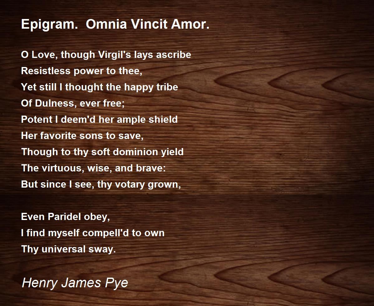 Epigram. Omnia Vincit Amor. Poem by Henry James Pye - Poem Hunter