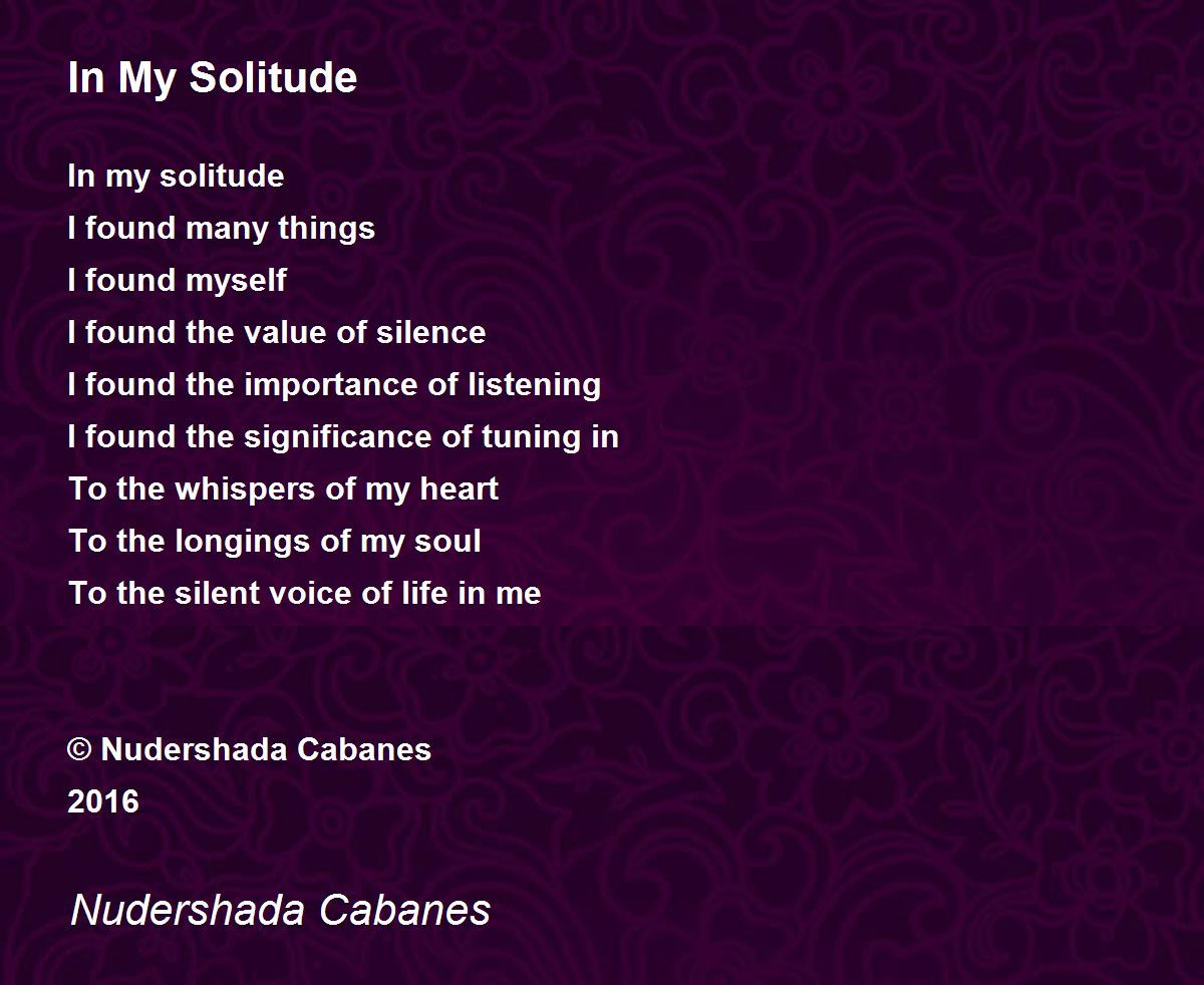 In My Solitude In My Solitude Poem by Nudershada Cabanes