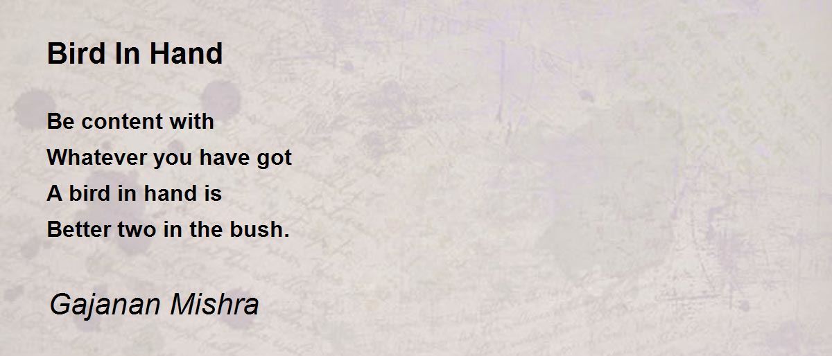 Bird In Hand Poem by Gajanan Mishra Poem Hunter