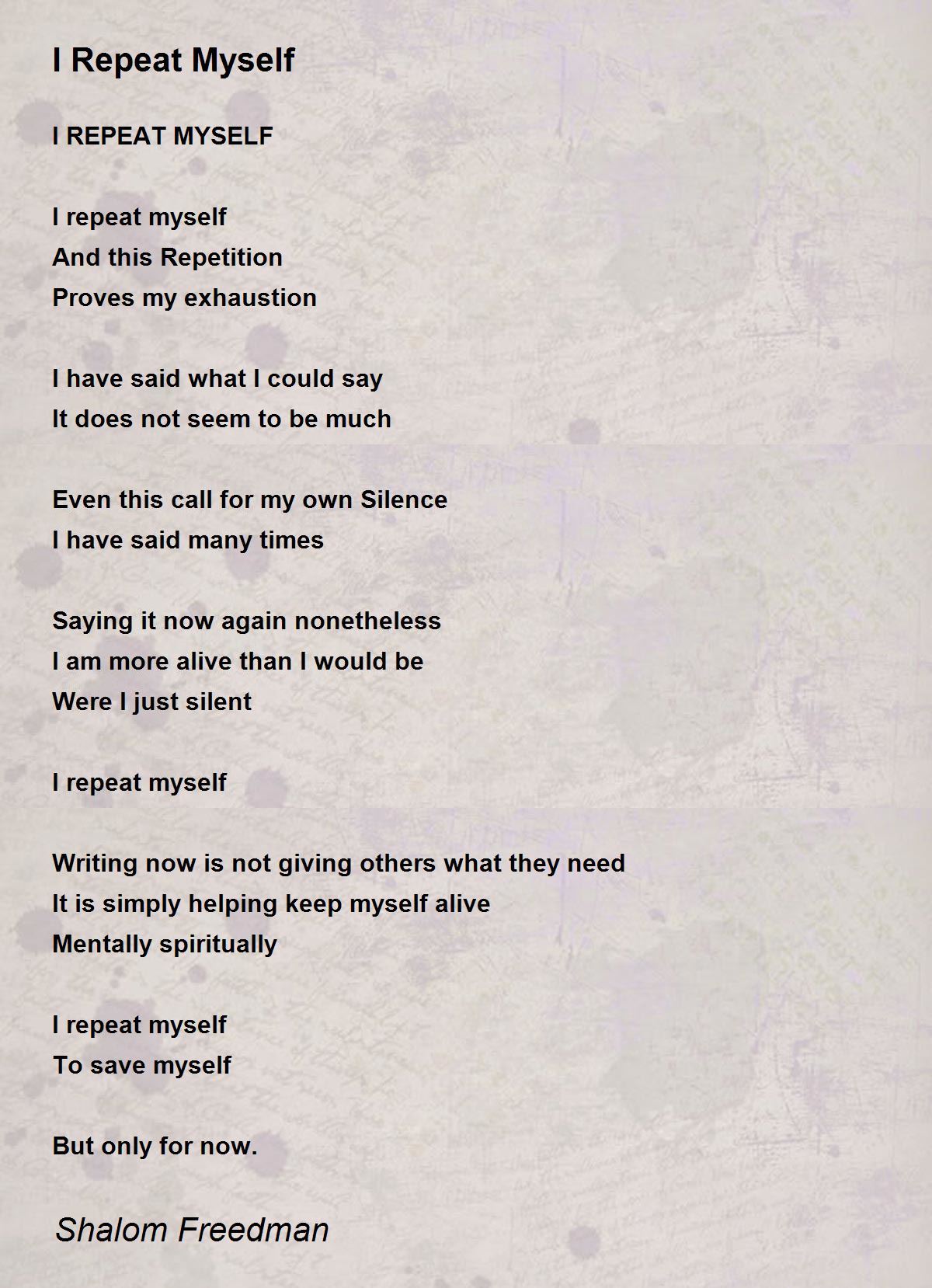 I Repeat Myself Poem by Shalom Freedman Poem Hunter